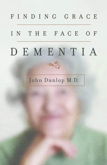 Finding Grace in the Face of Dementia