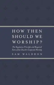 How Then Should We Worship?