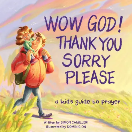 Wow God! Thank You, Sorry, Please