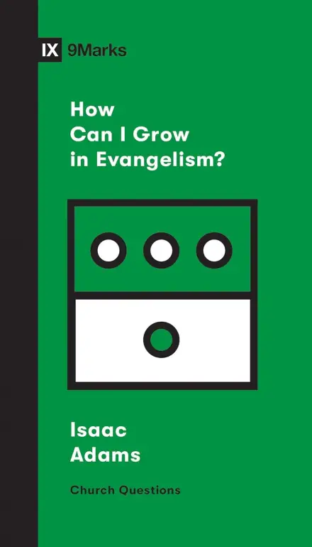 How Can I Grow In Evangelism?