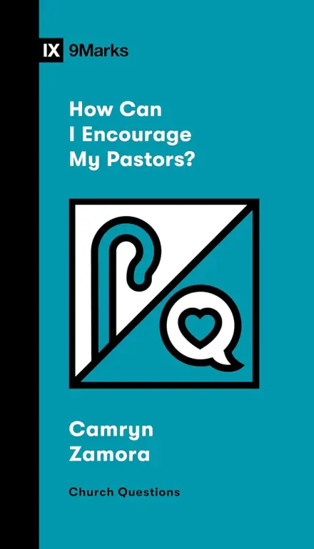 How Can I Encourage My Pastors?