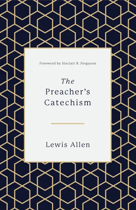 The Preacher's Catechism