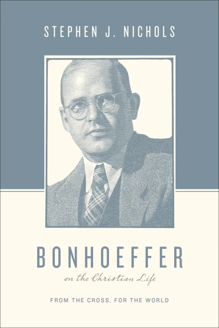 Bonhoeffer on the Christian Life