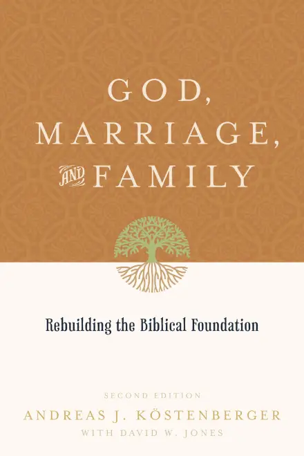 God, Marriage, and Family (Second Edition)