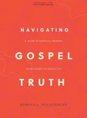 Navigating Gospel Truth (Bible Study Book with Video Access)
