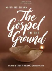 The Gospel on the Ground (Bible Study Book with Video Access)