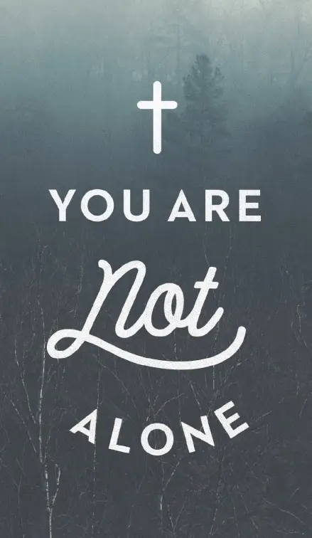 You Are Not Alone
