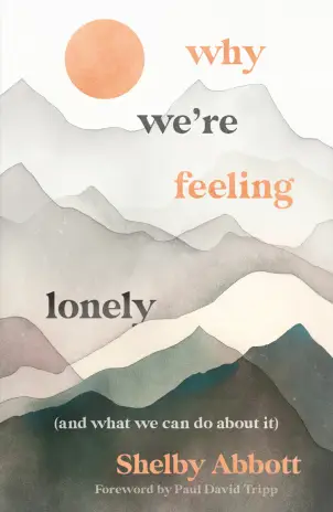 Why We’re Feeling Lonely