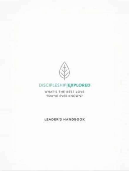 Discipleship Explored Leader's Handbook