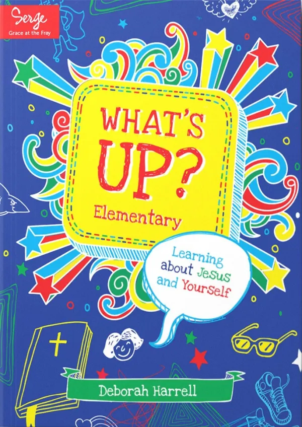 What's Up? Elementary: Learning About Jesus and Yourself