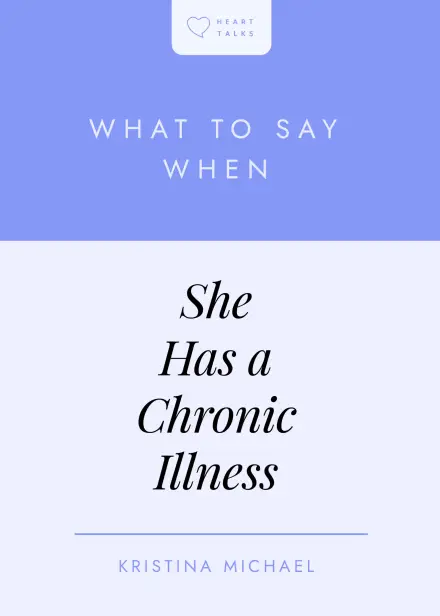 What to Say When She Has a Chronic Illness
