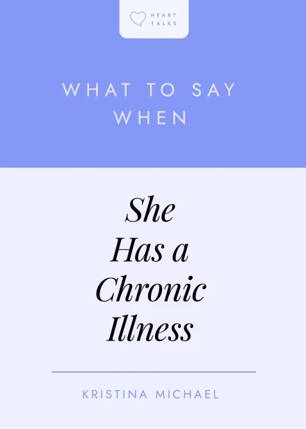 What to Say When She Has a Chronic Illness