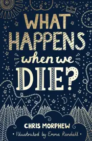 What Happens When We Die?
