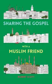 Sharing the Gospel with a Muslim Friend