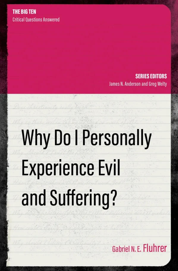 Why Do I Personally Experience Evil and Suffering?