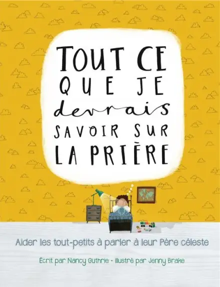 What Every Child Should Know About Prayer (French)