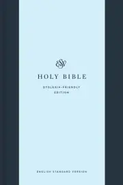 ESV Holy Bible: Dyslexia-Friendly Edition