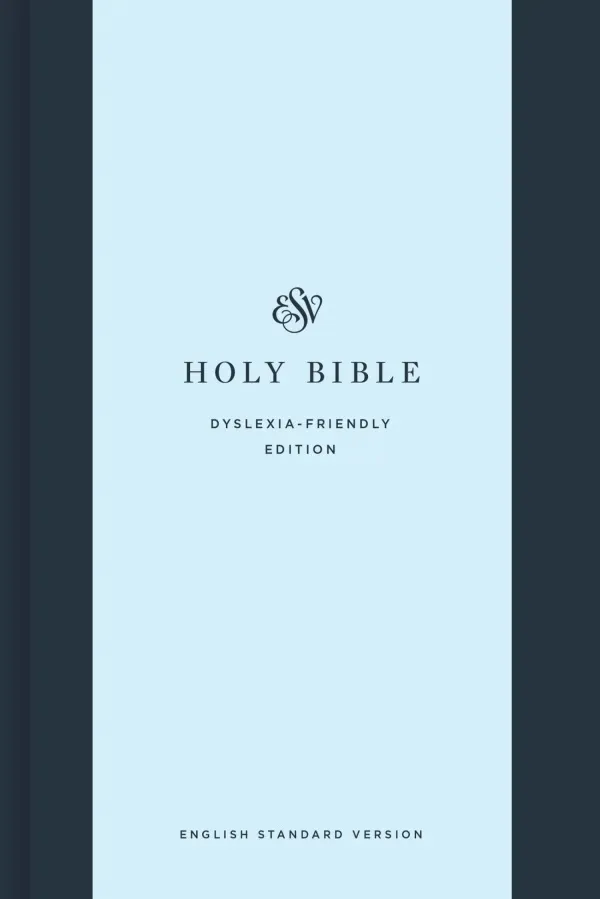 ESV Holy Bible: Dyslexia-Friendly Edition