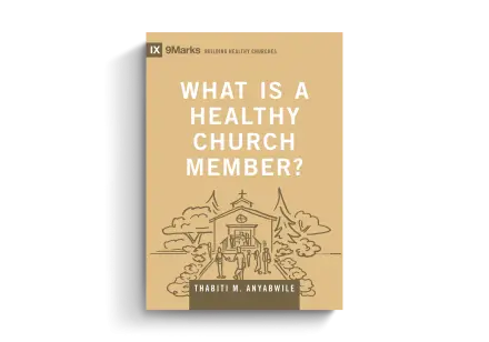 What is a Healthy Church Member?