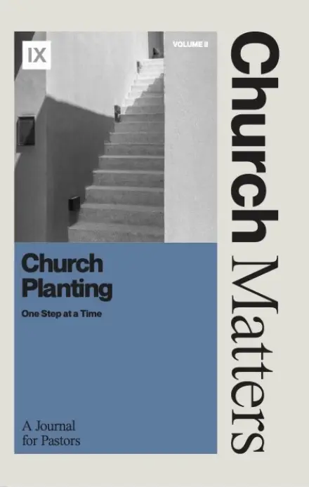 Church Matters Volume II: Church Planting