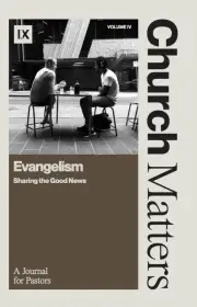 Church Matters Volume IV: Evangelism