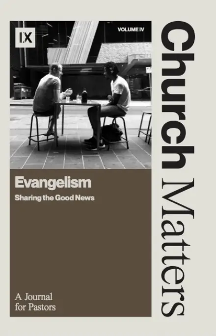 Church Matters Volume IV: Evangelism